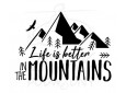 Life is better in the Mountains - kubek z nadrukiem